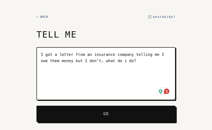 The whatdoido? input screen with a real question typed in: I got a letter from an insurance company telling me I owe them money but I don't. what do i do?